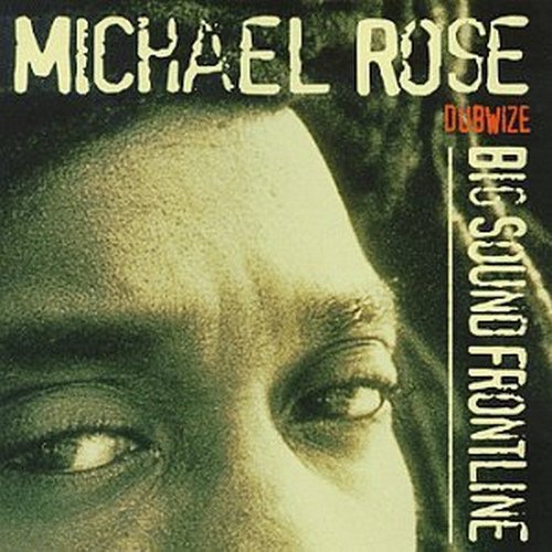 Michael Rose - Big Sound Frontline Dubwize 1996 - 61HaqK27OKL.jpg