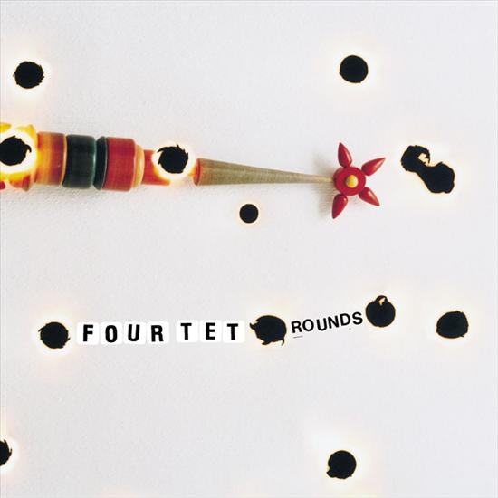 Four Tet - Rounds 10th Anniversary Edition Domino REWIGCD88 - 2013 FLAC - Cover.jpg