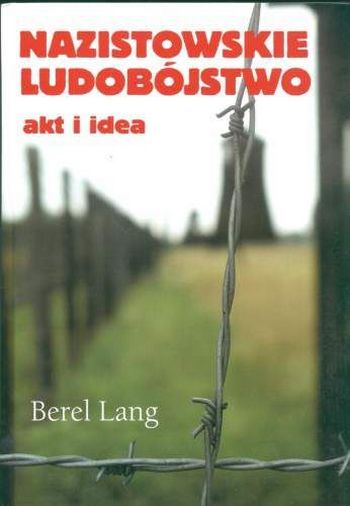 WAR-WOJNA - Berel Lang - Nazistowskie ludobójstwo, akt i idea.jpg