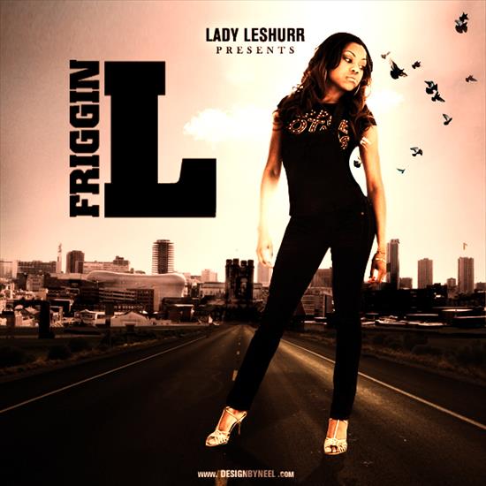 Lady Leshurr - Friggin L 2011 - friggnlfrontfinal.jpg