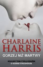  OKŁADKI KSIĄŻEK  - Charlaine Harris - Gorzej niż martwy.jpg